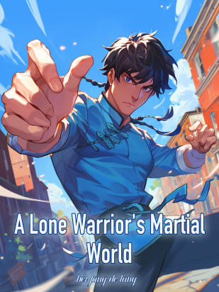 A Lone Warrior's Martial World